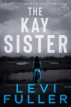 Книга The Kay Sister: A Mystery Suspense Thriller (Turquoise Valley Book 1)